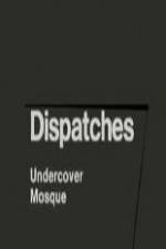 Watch Dispatches: Undercover Mosque Projectfreetv