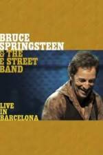 Watch Bruce Springsteen & The E Street Band - Live in Barcelona Projectfreetv