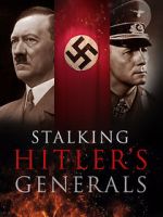 Watch Stalking Hitler\'s Generals Projectfreetv