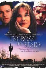 Watch Uncross the Stars Projectfreetv