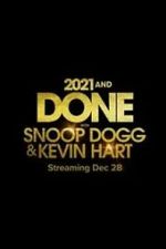 Watch 2021 and Done with Snoop Dogg & Kevin Hart (TV Special 2021) Projectfreetv