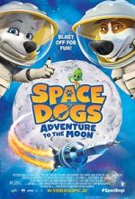 Watch Space Dogs: Adventure to the Moon Projectfreetv