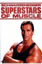 Watch Superstars Of Muscle Schwarzenegger Projectfreetv