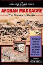 Watch Afghan Massacre: The Convoy of Death Projectfreetv