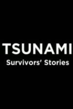 Watch Tsunami: Survivors' Stories Projectfreetv