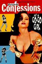 Watch Confessions of a Go-Go Girl Projectfreetv