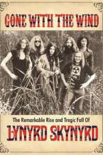 Watch Gone with the Wind: The Remarkable Rise and Tragic Fall of Lynyrd Skynyrd Projectfreetv