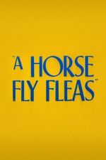 Watch A Horse Fly Fleas (Short 1947) Projectfreetv