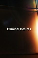 Watch Criminal Desires Projectfreetv