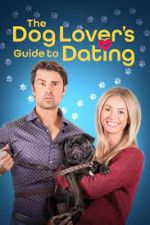Watch The Dog Lover's Guide to Dating Projectfreetv