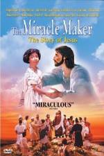 Watch The Miracle Maker - The Story of Jesus Projectfreetv