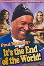 Watch Paul Mooney: It\'s the End of the World Projectfreetv