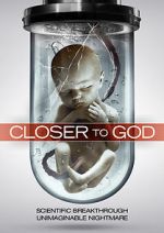 Watch Closer to God Projectfreetv