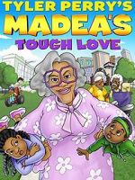 Watch Madea\'s Tough Love Projectfreetv