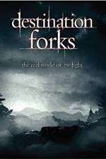Watch Destination Forks The Real World of Twilight Projectfreetv