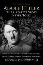 Watch Adolf Hitler: The Greatest Story Never Told Projectfreetv