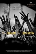 Watch From Durban to Tomorrow Projectfreetv