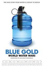 Watch Blue Gold: World Water Wars Projectfreetv