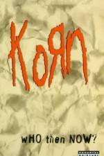 Watch Korn Who Then Now Projectfreetv
