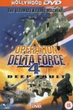 Watch Operation Delta Force 4 Deep Fault Projectfreetv