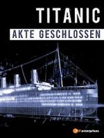 Watch Titanic\'s Final Mystery Projectfreetv
