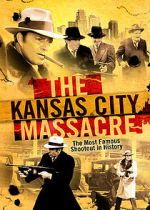 Watch The Kansas City Massacre Projectfreetv