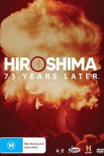 Watch Hiroshima and Nagasaki: 75 Years Later Projectfreetv