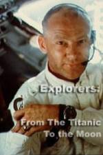 Watch Explorers From the Titanic to the Moon Projectfreetv