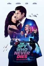 Watch The Spy Who Never Dies Projectfreetv