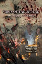 Watch Virus of the Undead: Pandemic Outbreak Projectfreetv