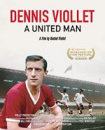 Watch Dennis Viollet: A United Man Online Projectfreetv