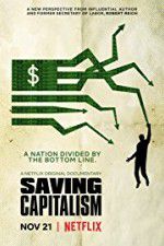 Watch Saving Capitalism Projectfreetv