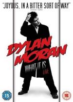Watch Dylan Moran: What It Is Projectfreetv