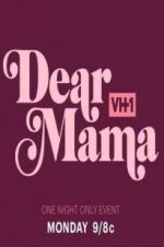 Watch Dear Mama: A Love Letter to Mom Projectfreetv