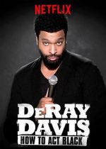 Watch DeRay Davis: How to Act Black Projectfreetv
