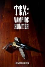 Watch Tex Vampire Hunter Projectfreetv