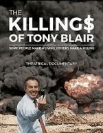 Watch The Killing$ of Tony Blair Projectfreetv
