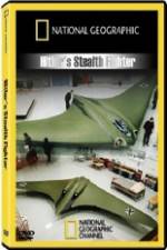 Watch National Geographic Hitlers Stealth Fighter Projectfreetv