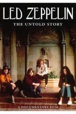 Watch Led Zeppelin The Untold Story Projectfreetv