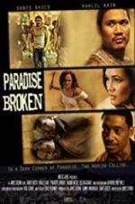 Watch Paradise Broken Projectfreetv