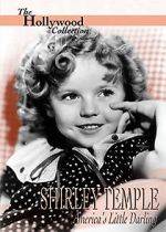 Watch Shirley Temple: America\'s Little Darling Online Projectfreetv
