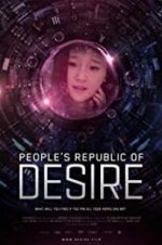 Watch People\'s Republic of Desire Projectfreetv