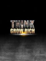 Watch Think and Grow Rich: The Legacy Projectfreetv