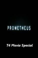 Watch Prometheus T4 Movie Special Projectfreetv