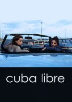 Watch Cuba Libre Projectfreetv