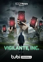Watch VICE News Presents: Vigilante, Inc. Projectfreetv
