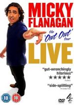 Watch Micky Flanagan: Live - The Out Out Tour Projectfreetv