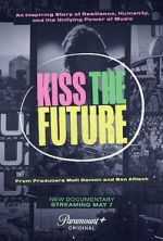 Watch Kiss the Future Projectfreetv