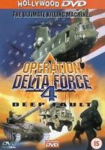 Watch Operation Delta Force 4: Deep Fault Projectfreetv