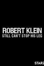 Watch Robert Klein Still Can\'t Stop His Leg Projectfreetv